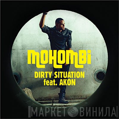 Mohombi Feat. Akon  - Dirty Situation