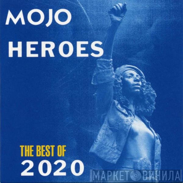  - Mojo Heroes (The Best Of 2020)