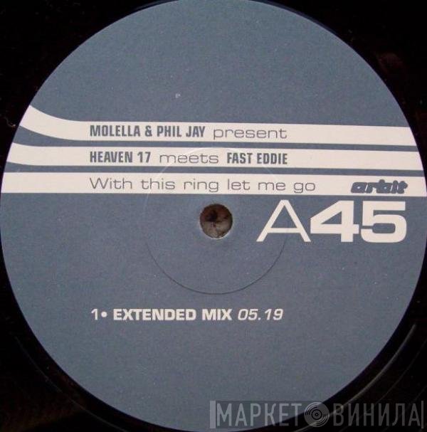 Molella & Phil Jay Present Heaven 17 Meets "Fast" Eddie Smith  - With This Ring Let Me Go