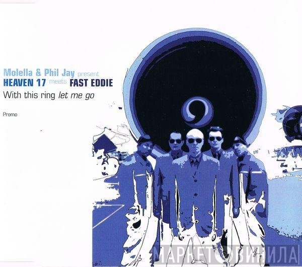 Molella & Phil Jay Present Heaven 17 Meets "Fast" Eddie Smith  - With This Ring Let Me Go