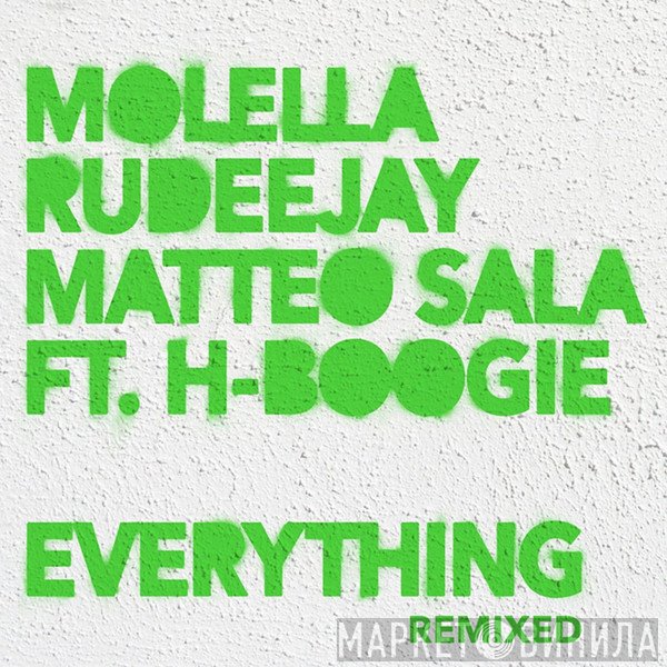 Molella, Rudeejay, Matteo Sala Ft. H-Boogie  - Everything (Remixed)