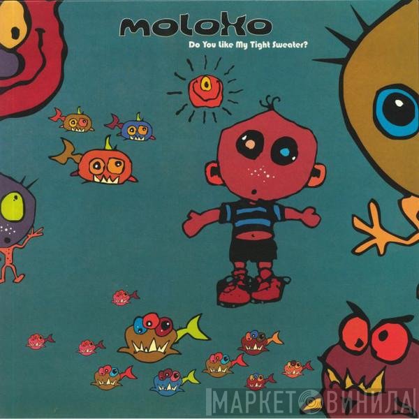 Moloko - Do You Like My Tight Sweater?