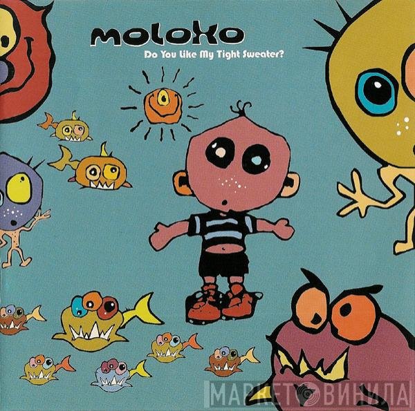 Moloko  - Do You Like My Tight Sweater?
