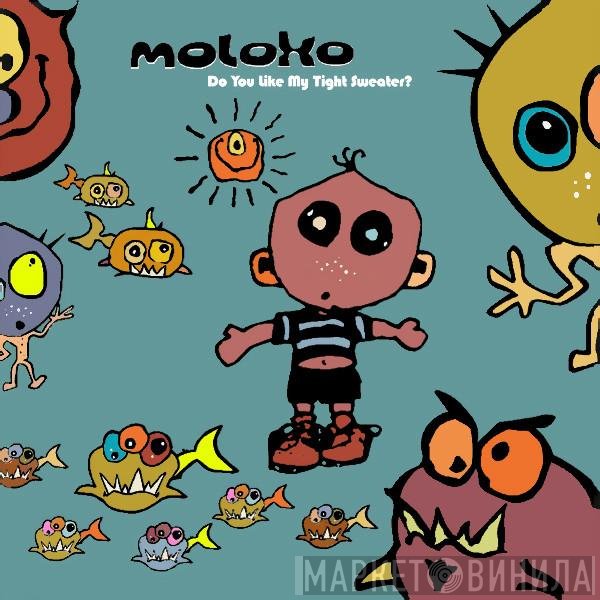 Moloko - Do You Like My Tight Sweater?