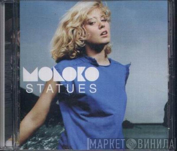 Moloko  - Statues