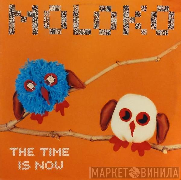 Moloko  - The Time Is Now