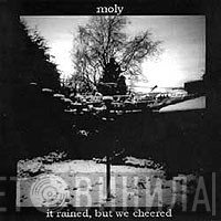 Moly  - It Rained, But We Cheered