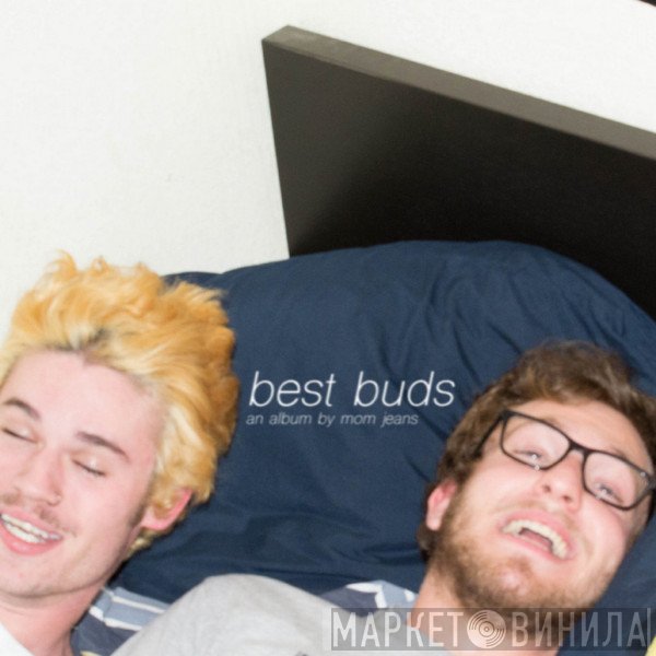Mom Jeans. - Best Buds