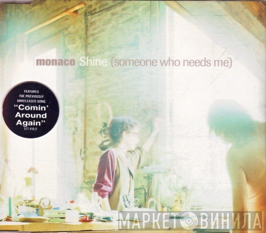 Monaco - Shine (Someone Who Needs Me)