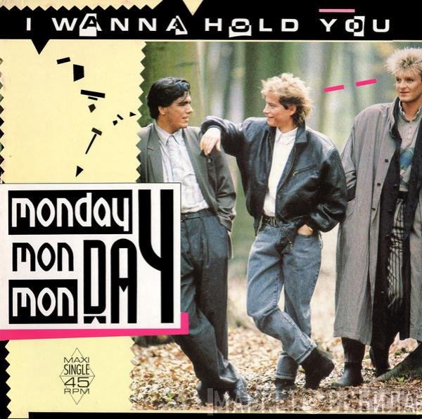 Monday  - I Wanna Hold You