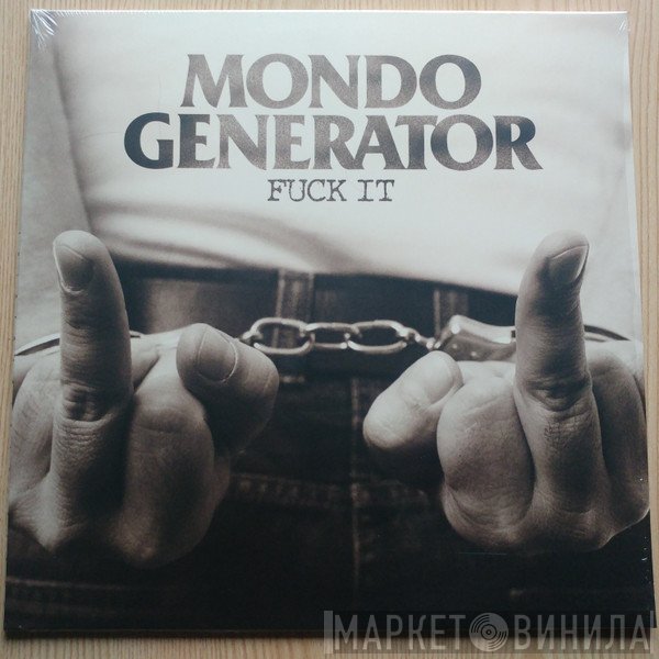 Mondo Generator - Fuck It