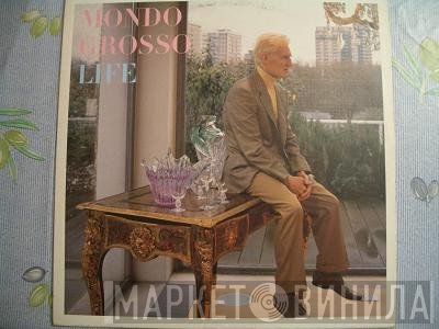 Mondo Grosso  - Life