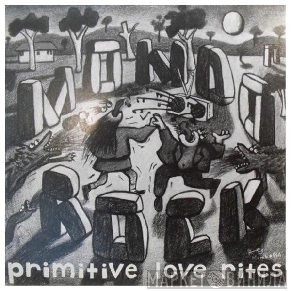 Mondo Rock  - Primitive Love Rites