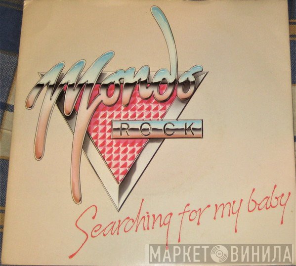 Mondo Rock - Searching For My Baby