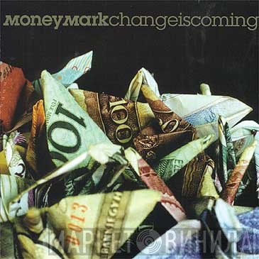 Money Mark  - Change Is Coming