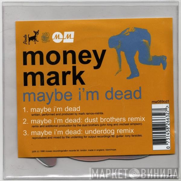 Money Mark - Maybe I'm Dead