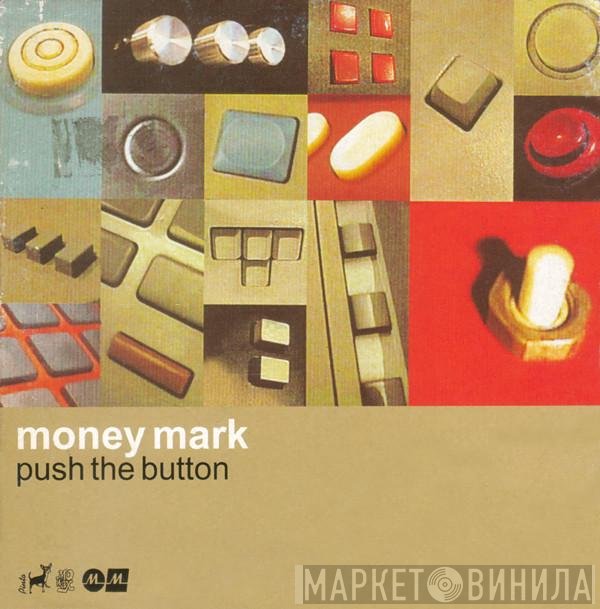 Money Mark  - Push The Button