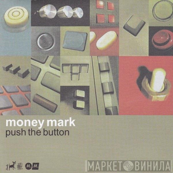 Money Mark  - Push The Button