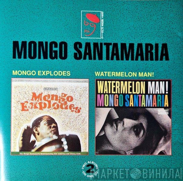 Mongo Santamaria  - Mongo Explodes / Watermelon Man!