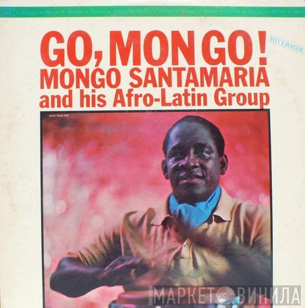 Mongo Santamaria And His Afro-Latin Group  - Go, Mongo!