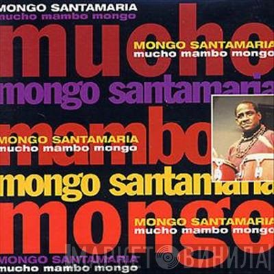 Mongo Santamaria - Mucho Mambo Mongo