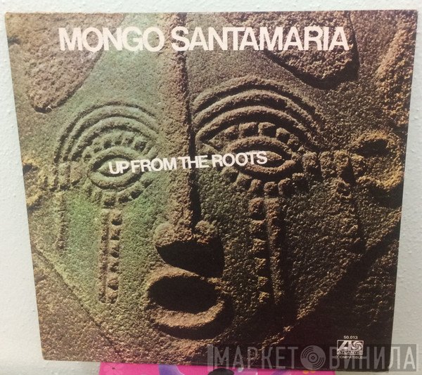 Mongo Santamaria  - Up From The Roots