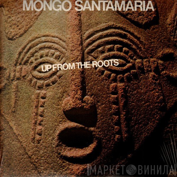 Mongo Santamaria  - Up From The Roots