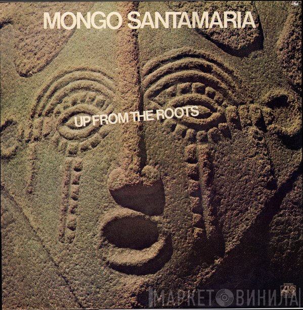 Mongo Santamaria  - Up From The Roots