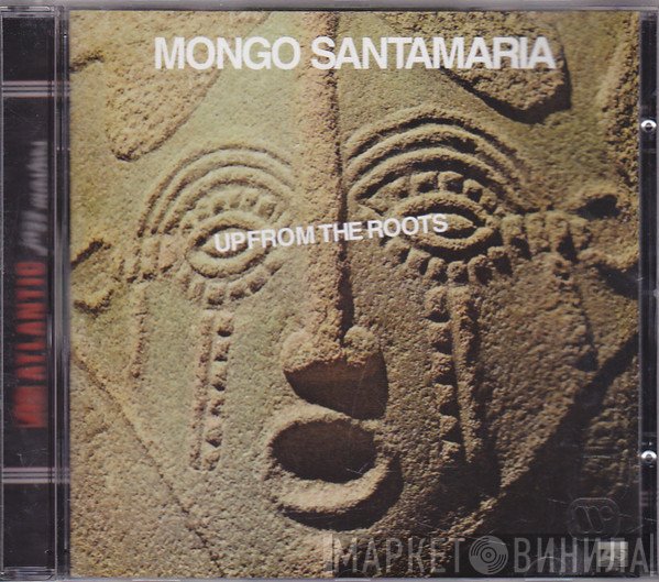 Mongo Santamaria  - Up From The Roots