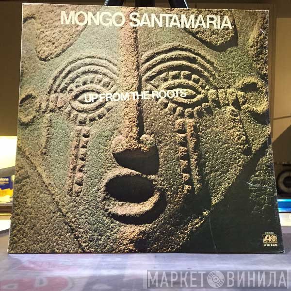 Mongo Santamaria  - Up From The Roots