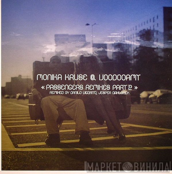 Monika Kruse @ Voodooamt - Passengers (Remixes Part 2)