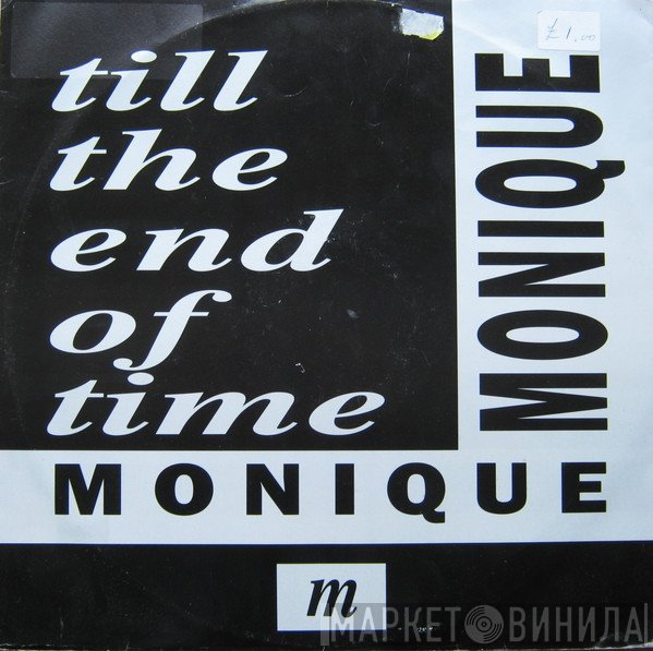 Monique  - Till The End Of Time