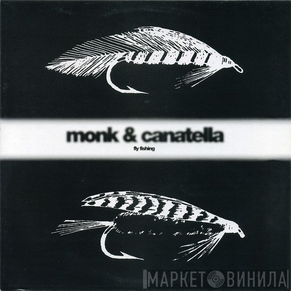 Monk & Canatella - Fly Fishing