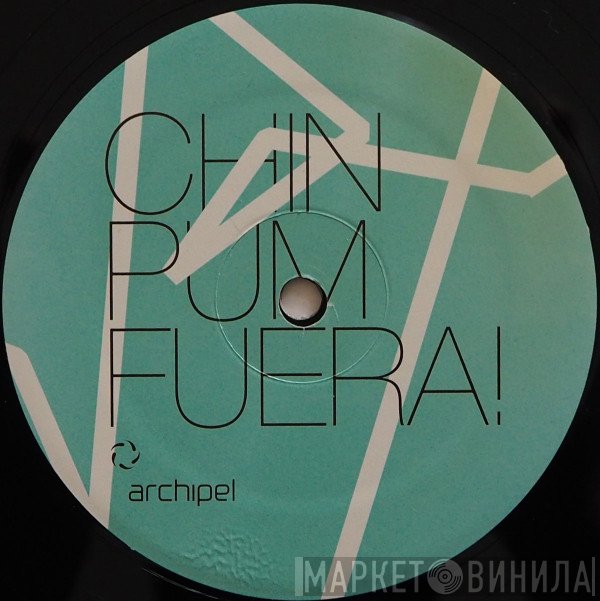 Monoblock  - Chin Pum Fuera!