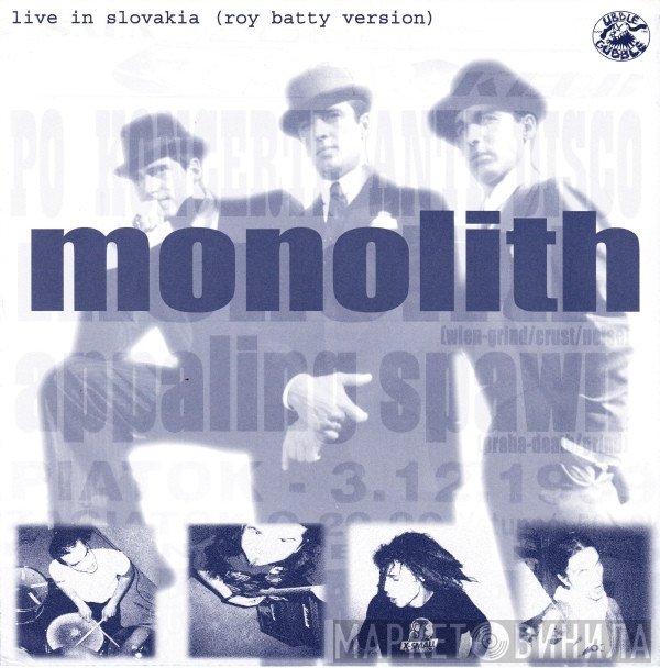 Monolith  / Agathocles  - Live In Slovakia (Roy Batty Version) / Democracide
