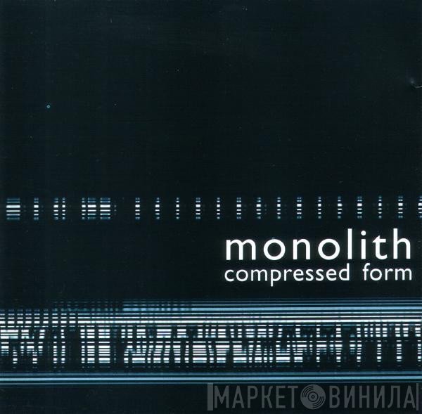 Monolith  - Compressed Form
