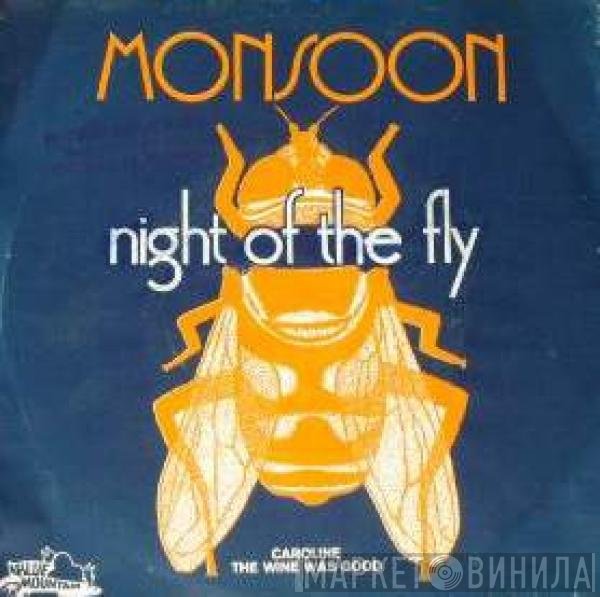 Monsoon  - Night Of The Fly / Caroline, The Wine Was Good
