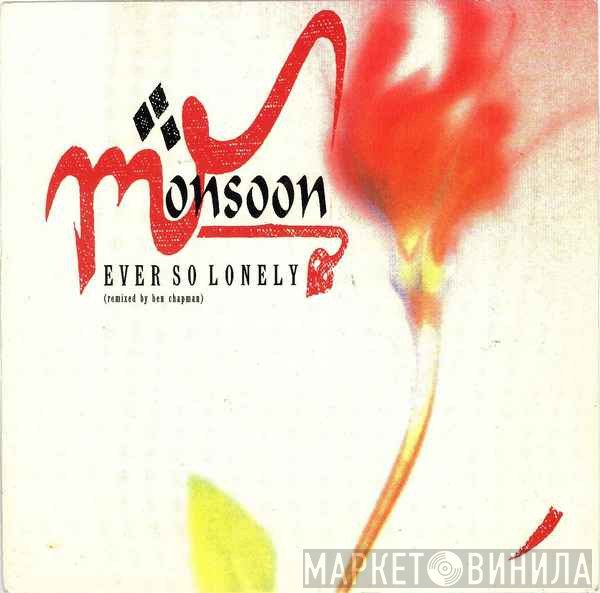 Monsoon  - Ever So Lonely (Remixed By Ben Chapman)