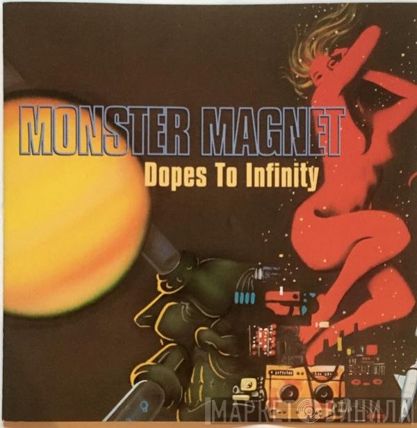 Monster Magnet  - Dopes To Infinity