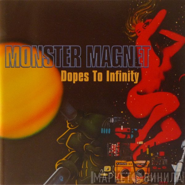 Monster Magnet  - Dopes To Infinity