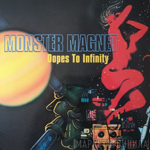 Monster Magnet  - Dopes To Infinity