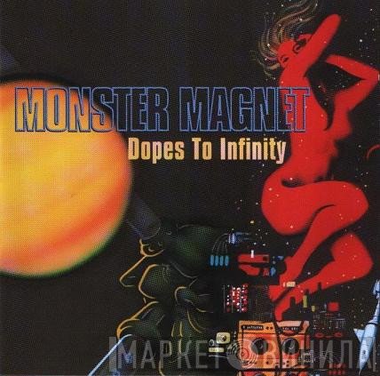 Monster Magnet  - Dopes To Infinity