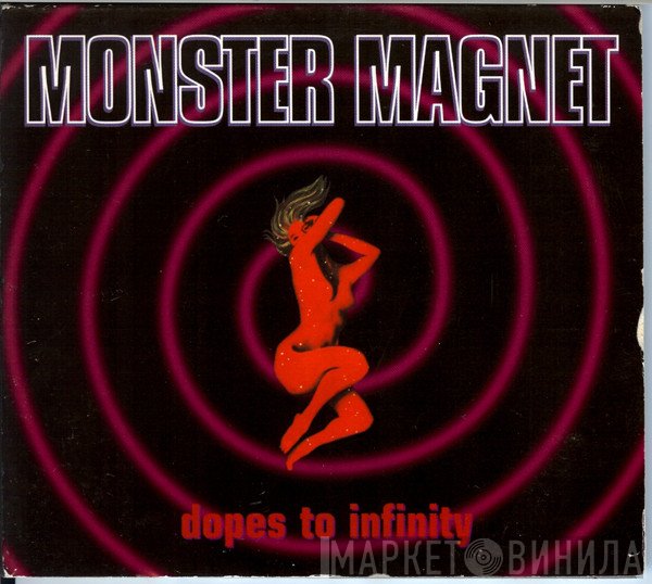 Monster Magnet  - Dopes To Infinity