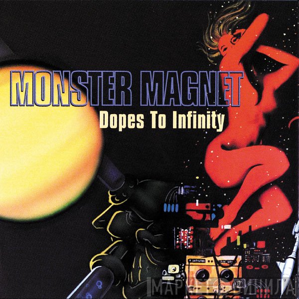 Monster Magnet  - Dopes To Infinity