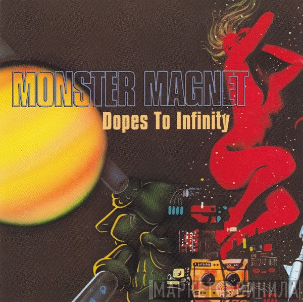 Monster Magnet  - Dopes To Infinity