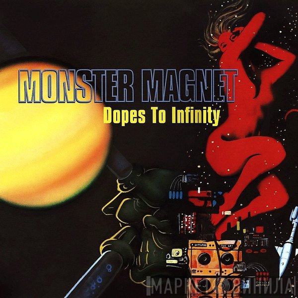 Monster Magnet  - Dopes To Infinity