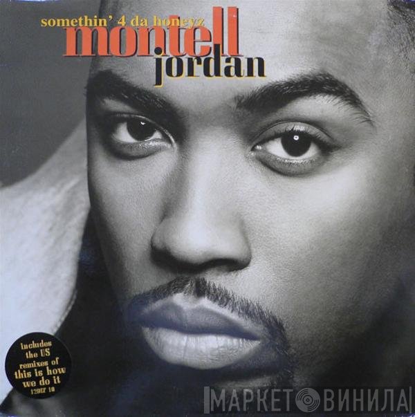 Montell Jordan - Somethin' 4 Da Honeyz
