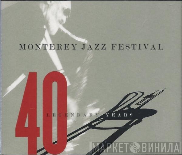  - Monterey Jazz Festival: 40 Legendary Years