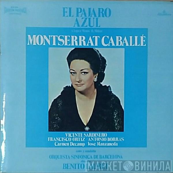 Montserrat Caballé, Benito Lauret, Vicente Sardinero, María Del Carmen Decamp, Francisco Ortiz , Orquestra Simfónica De Barcelona, Antonio Borrás, José Manzaneda - El Pajaro Azul