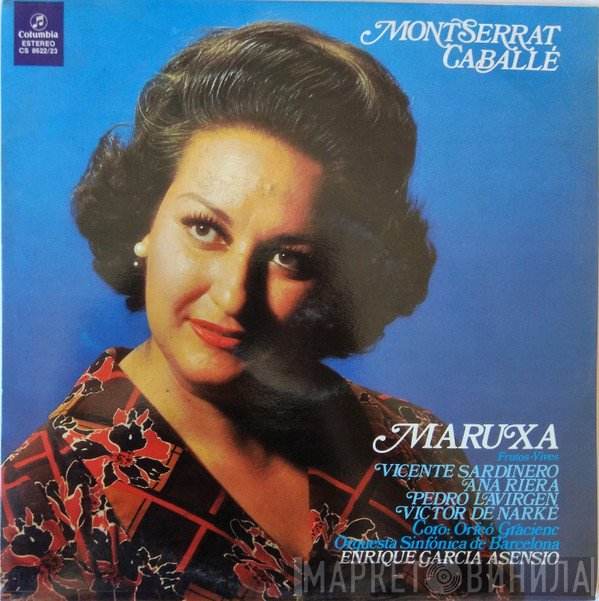 Montserrat Caballé, Luis Pascual Frutos, Amadeo Vives, Vicente Sardinero, Ana Riera, Pedro Lavirgen, Víctor De Narke, Orfeó Gracienc, Orquestra Simfónica De Barcelona, Enrique Garcia Asensio  - Maruxa